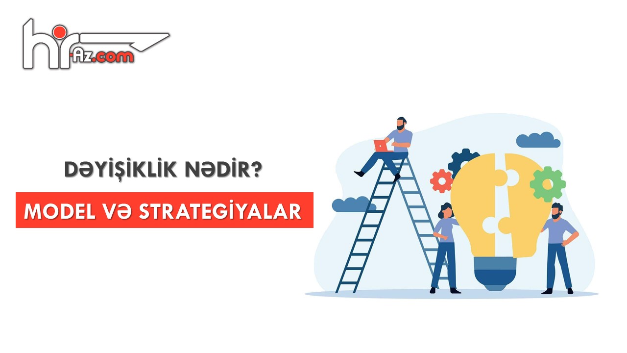 Dəyişikliklərin idarə olunması metod və strategiyaları