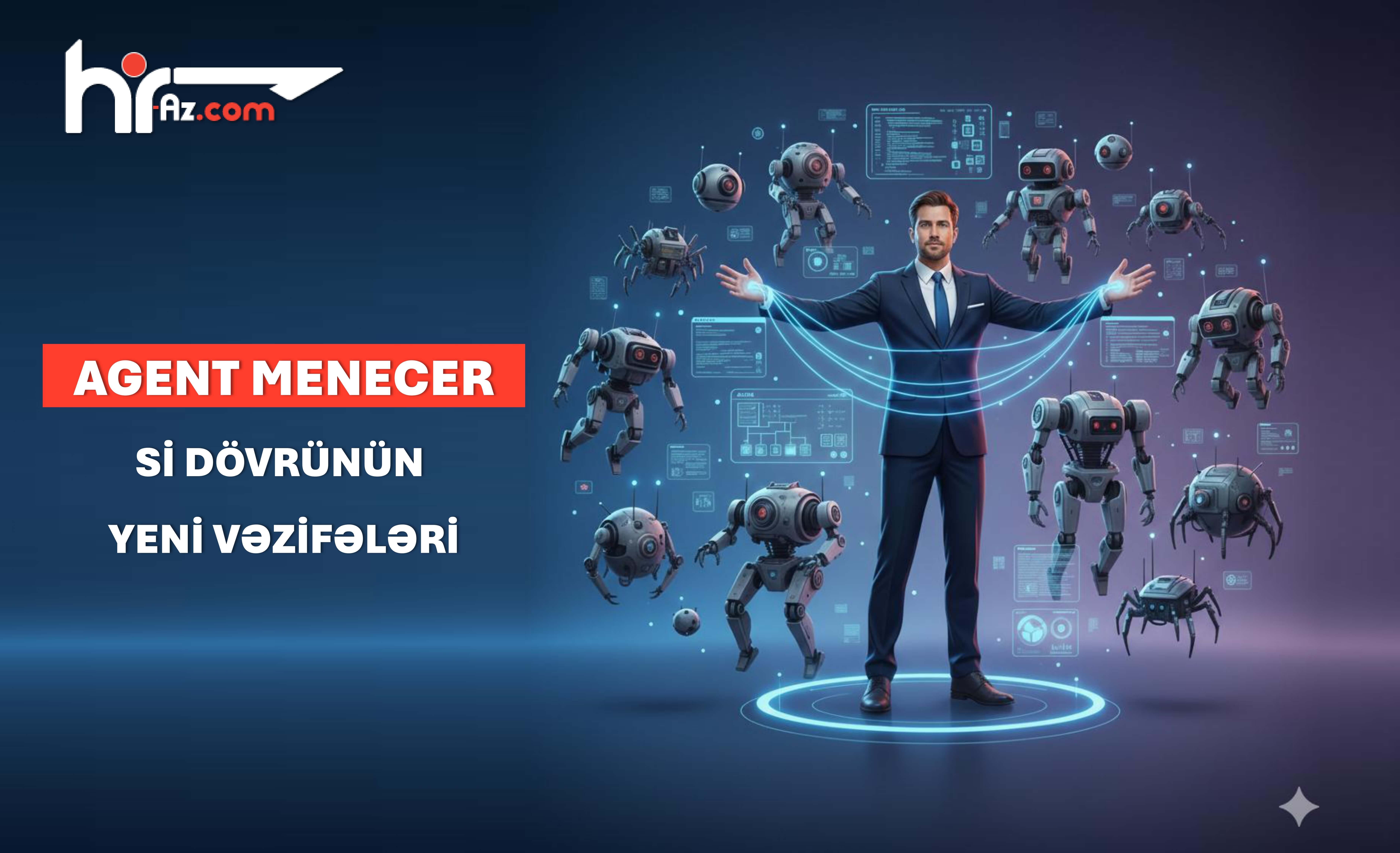Süni intellekt dövrünün gətirdiyi yeni peşə: Agent menecer